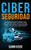 Ciberseguridad: Una Simple Guía para Principiantes sobre Ciberseguridad, Redes Informáticas y Cómo Protegerse del Hacking en Forma de Phishing, ... e Ingeniería Social (Spanish Edition)