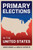 Primary Elections in the United States (Political Economy of Institutions and Decisions)