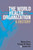 The World Health Organization: A History (Global Health Histories)