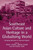 Southeast Asian Culture and Heritage in a Globalising World: Diverging Identities in a Dynamic Region (Heritage, Culture and Identity)