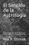 El Sentido de la Astrolog?a: El Hor?scopo como Herramienta para el desarrollo de la Consciencia del Ser (Meta Universo) (Spanish Edition)