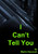 I Can't Tell You