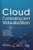 Cloud Computing and Virtualization
