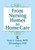 From Nursing Homes to Home Care