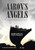 Aaron'S Angels: Revelation Revealed In The Twenty-First Century
