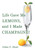 Life Gave Me Lemons, And I Made Champagne!