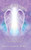 Discovering Angels: How To Invite Angels Into Your Life For Peace, Tranquility, And Personal Change