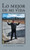 Lo Mejor De Mi Vida (Spanish Edition)