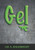 Gel