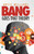 Bang Goes That Theory