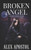 Broken Angel: A Kamlyn Paige Novel (Chronicles Of A Supernatural Huntsman)