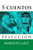 5 Cuentos: Seleccion (Nuestramerica) (Spanish Edition)