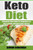 Keto Diet: Ketogenic Diet Guide For Beginners To Lose Weight And Burn Body-Fat Fast (Keto Diet Mistakes, Keto Diet For Beginners, Diabetes, Ketosis, Keto Clarity, Get Fit Book 1)