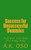 Success For Unsuccessful Dummies: Achieve Success The Easy Way