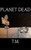 Planet Dead