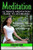 Meditation: Ultimate Meditation Guide To Achieving - Happiness, Fitness, Spiritual Growth, And Longevity (Healthy Lifestyle, Natural Healing, Energy Healing, Holistic, Zen, Buddhism, Spiritual Health)