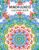 Mindfulness Coloring Book: Mandala Flower Coloring Book Series (Anti Stress Coloring Book For Adults,Coloring Pages For Adults)