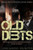 Thriller: Mystery: Old Debts: (Detective, Murder, Suspense, Action, Amateur Fbi Police Private Investigator Noir Mob Dark Disturbing Vengeful Small ... Conspiracy) (Bruce Hutchinson Crime Series)