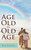 Age Old Vs. Old Age