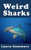 Weird Sharks Weird Sharks