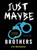 Just Maybe (Brothers)