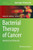 Bacterial Therapy Of Cancer: Methods And Protocols (Methods In Molecular Biology, 1409)