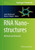 Rna Nanostructures: Methods And Protocols (Methods In Molecular Biology, 1632)