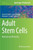 Adult Stem Cells: Methods And Protocols (Methods In Molecular Biology, 1553)
