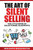 The Art Of Silent Selling: The Little Book Of Sales Funnel Blueprints