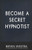 Become A Secret Hypnotist