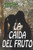 La Caída Del Fruto (Todos Mis Libros) (Spanish Edition)