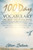 100 Day Vocabulary Word Devotional: Learn A New Word, Read A Bible Verse Or Passage, Study A Devotion And Apply The Lesson To Your Life