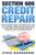 Section 609 Credit Repair: Proven Strategies To Remove All Negative Items From Your Credit Report While Improving, Repairing And Raising Your Credit Score Quickly And Easily