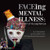 Faceing Mental Illness: The Art Of Acceptance