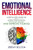 Emotional Intelligence:: A Step By Step Guide On How To Master Your Emotions, Raise Your Self Awareness, And Improve Your Eq