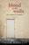 Blood On The Walls: A Woman'S Journey From Rebellion To Redemption