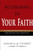 According To Your Faith: Unstoppable Faith When You Are Experiencing Great Opposition