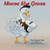 Moose The Goose