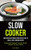 Slow Cooker: Low Carb Slow Cooker Pork Recipes Full Of Quick & Easy Cooking Recipes (Simple And Delicious Crock-pot Dinner Recipes For Busy People): ... Cooker Recipe That Will Help You Loose Weigh) Slow Cooker: Low Carb Slow Cooker Pork Recipes Full Of Quick & Easy Cooking Recipes (Simple And Delicious Crock-pot Dinner Recipes For Busy People): ... Cooker Recipe That Will Help You Loose Weigh)