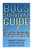 Bugs Survival Guide: Encyclopedia On Dangerous Bugs And Ticks And Collection Of Repellents To Get Rid Of Them