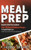 Meal Prep: Beginners Meal Prep Cookbook: Over 100 Easy & Delicious Recipes For Rapid Weight Loss (Healthy Recipes, Meal Plan, Meal Prep, Clean Eating, Weight Loss)