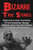 Bizarre True Stories: Weird And Unusual True Stories Of The Paranormal, Strange Sightings, Eerie True Ghost Stories And Unexplained Phenomena (True ... True Ghost Stories And Hauntings) (Volume 1)