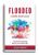 Flooded: A Brain-Based Guide to Help Children Regulate Emotions Flooded: A Brain-Based Guide to Help Children Regulate Emotions