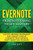 Evernote: From Note Taking To Life Mastery: 100 Eye-Opening Techniques And Sneaky Uses Of Evernote That Experts DonT Want You To Know