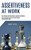 Assertiveness at Work: How to Empower Yourself and Gain Respect - Communication Skills (The Ultimate Self Help Guide to Achieve Confidence)