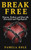 Break Free: Disarm, Defeat, And Beat The Narcissist And Psychopath: Escape Toxic (Emotional Freedom And Strength)