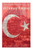 The Dissolution Of The Ottoman Empire: The History And Legacy Of The Ottoman Turks Decline And The Creation Of The Modern Middle East