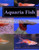 Aquaria Fish: Management And Care Of Aquarium Fish