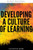 Developing A Culture Of Learning: A Practical Guide (Productivity)