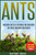 Ants: Amazing Facts & Pictures For Children On These Amazing Creatures (Awesome Creature)
